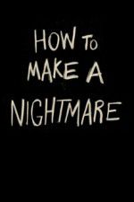 Watch How to Make a Nightmare 9Movies