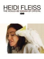 Watch Heidi Fleiss: The Would-Be Madam of Crystal 9Movies