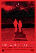 Watch The White Stripes Under Great White Northern Lights 9Movies