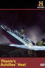 Watch Titanic's Achilles Heel 9Movies