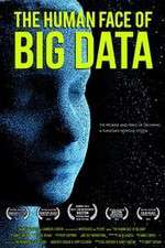 Watch The Human Face of Big Data 9Movies