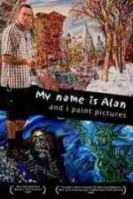 Watch My Name Is Alan and I Paint Pictures 9Movies