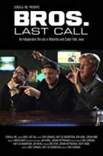 Watch BROS. Last Call 9Movies