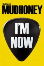 Watch I'm Now: The Story of Mudhoney 9Movies