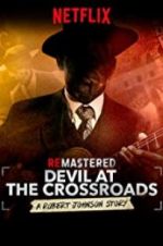 Watch ReMastered: Devil at the Crossroads 9Movies
