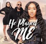 Watch He Played Me 9Movies