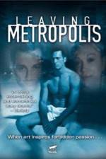 Watch Leaving Metropolis 9Movies
