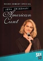 Watch Jena Friedman: American Cunt (TV Special 2016) 9Movies