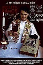 Watch Bullets Fangs and Dinner at 8 9Movies