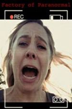 Watch Factory of Paranormal 9Movies