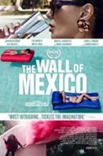 Watch The Wall of Mexico 9Movies