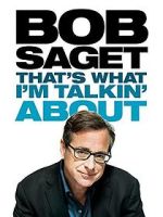 Watch Bob Saget: That's What I'm Talkin' About (TV Special 2013) 9Movies
