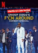 Watch Snoop Dogg's F*Cn Around Comedy Special 9Movies