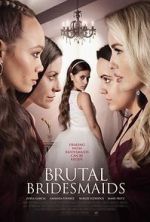 Watch Brutal Bridesmaids 9Movies