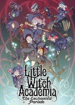 Watch Little Witch Academia: The Enchanted Parade 9Movies