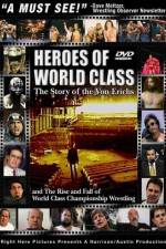 Watch Heroes of World Class The Story of the Von Erichs and the Rise and Fall of World Class Championship Wrestling 9Movies