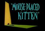 Watch Mouse-Placed Kitten (Short 1959) 9Movies