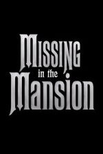 Watch Missing in the Mansion (Short 2012) 9Movies
