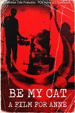 Watch Be My Cat: A Film for Anne 9Movies