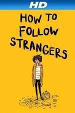 Watch How to Follow Strangers 9Movies