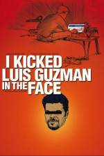 Watch I Kicked Luis Guzman in the Face 9Movies