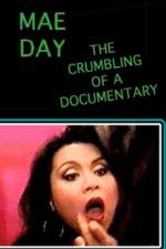Watch Mae Day: The Crumbling of a Documentary 9Movies