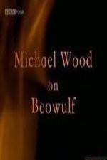 Watch Michael Wood on Beowulf 9Movies