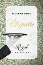 Watch A Butler\'s Guide to Royal Etiquette - Receiving an Invitation 9Movies