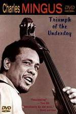 Watch Charles Mingus: Triumph of the Underdog 9Movies