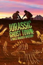 Watch Jurassic Ghost Town: A Mass Murder Mystery (TV Special 2023) 9Movies