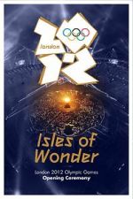 Watch London 2012 Olympic Opening Ceremony: Isles of Wonder (TV Special 2012) 9Movies