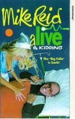 Watch Mike Reid: Alive and Kidding 9Movies