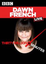 Watch Dawn French Live: 30 Million Minutes 9Movies