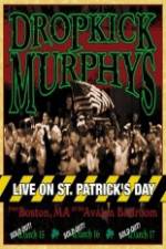 Watch Dropkick Murphys - Live On St Patrick'S Day 9Movies