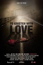 Watch To Kristen with Love 9Movies