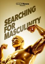 Watch VICE News Presents: Searching for Masculinity 9Movies
