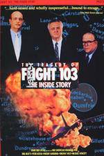 Watch The Tragedy of Flight 103: The Inside Story 9Movies