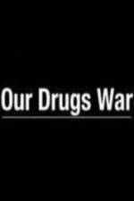 Watch Our Drugs War 9Movies