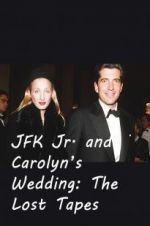 Watch JFK Jr. and Carolyn\'s Wedding: The Lost Tapes 9Movies