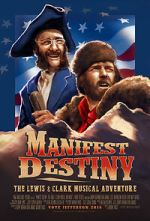 Watch Manifest Destiny: The Lewis & Clark Musical Adventure 9Movies