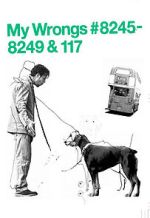 Watch My Wrongs 8245-8249 and 117 (Short 2002) 9Movies