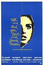Watch Tell Me That You Love Me Junie Moon 9Movies