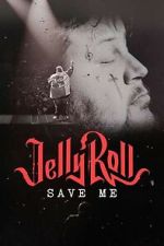 Watch Jelly Roll: Save Me (TV Special 2023) 9Movies