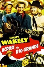 Watch Across the Rio Grande 9Movies