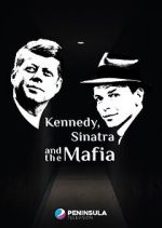 Watch Kennedy, Sinatra and the Mafia 9Movies