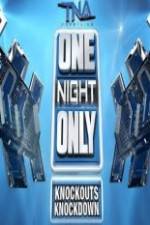 Watch TNA One Night Only Knockouts Knockdown 9Movies