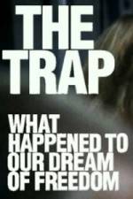Watch The Trap What Happened to Our Dream of Freedom 9Movies