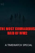 Watch The Most Courageous Raid of WWII 9Movies