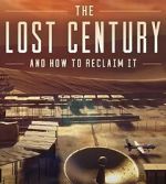 Watch The Lost Century: And How to Reclaim It 9Movies
