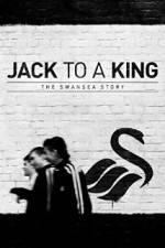 Watch Jack to a King - The Swansea Story 9Movies